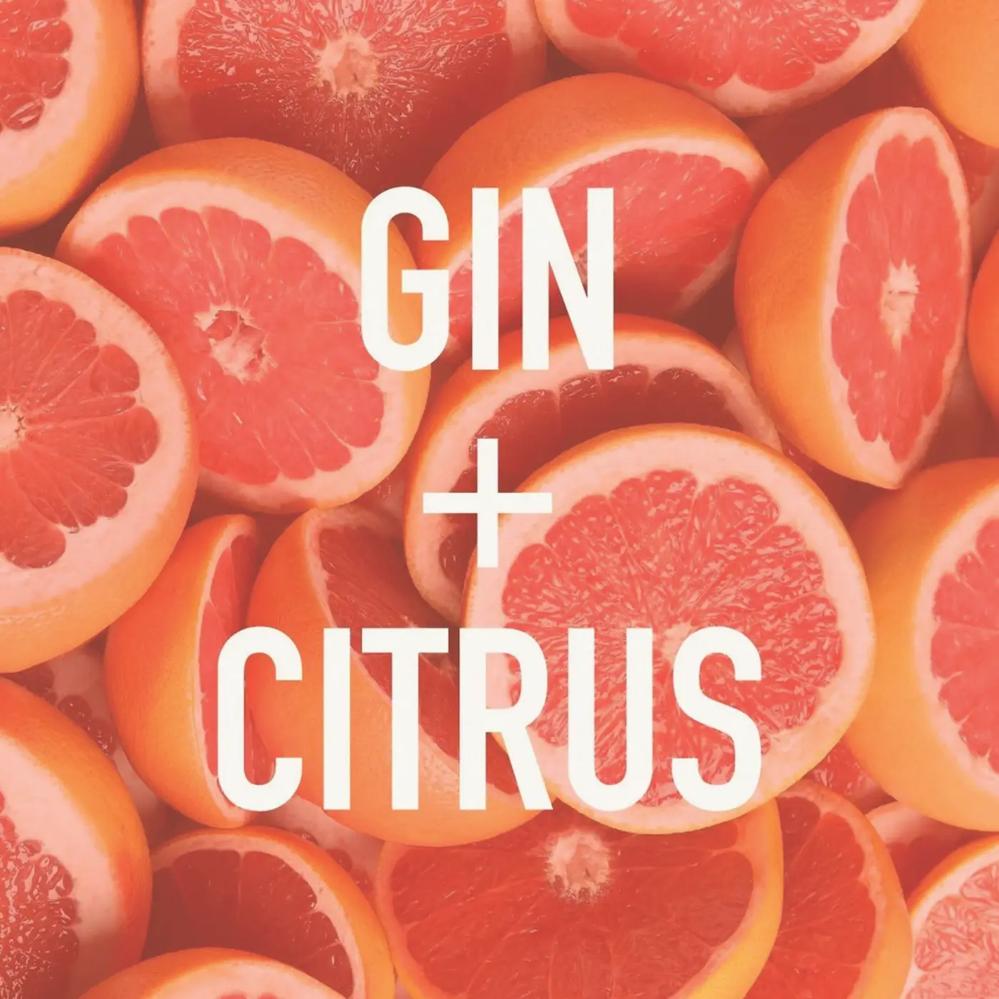 Gin + Citrus captioned over a collection of grapefruit